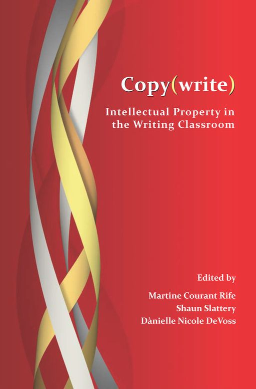 Copy(write): Intellectual Property in the Writing Classroom
