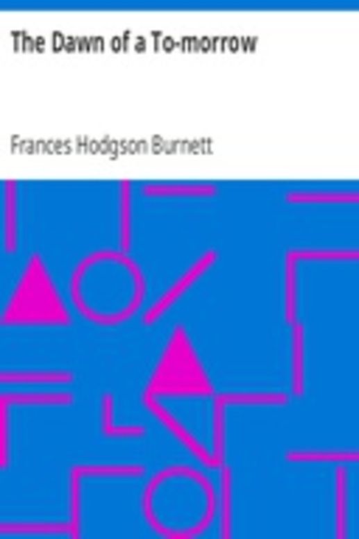 The Dawn of a To-morrow