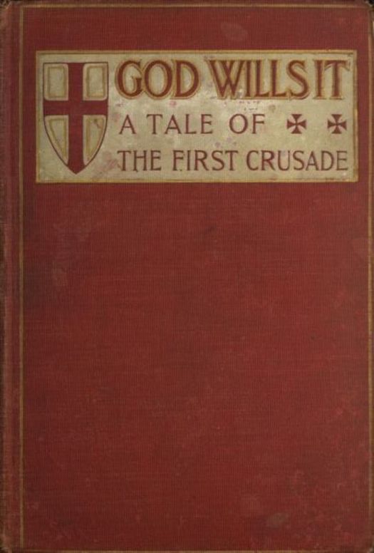 God Wills It! A Tale of the First Crusade.