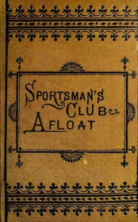 The Sportman's Club Afloat