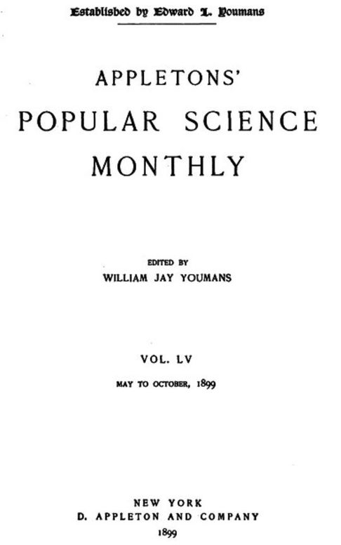 Appletons' Popular Science Monthly, August 1899 Volume LV