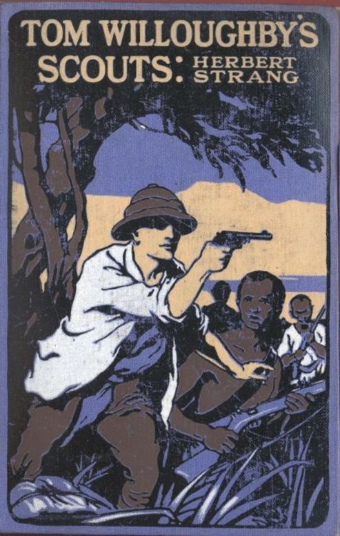 Tom Willoughby's Scouts: A Story of the War in German East Africa