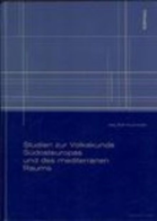 Studien zur Volkskunde Südosteuropas und des mediterranen Raums