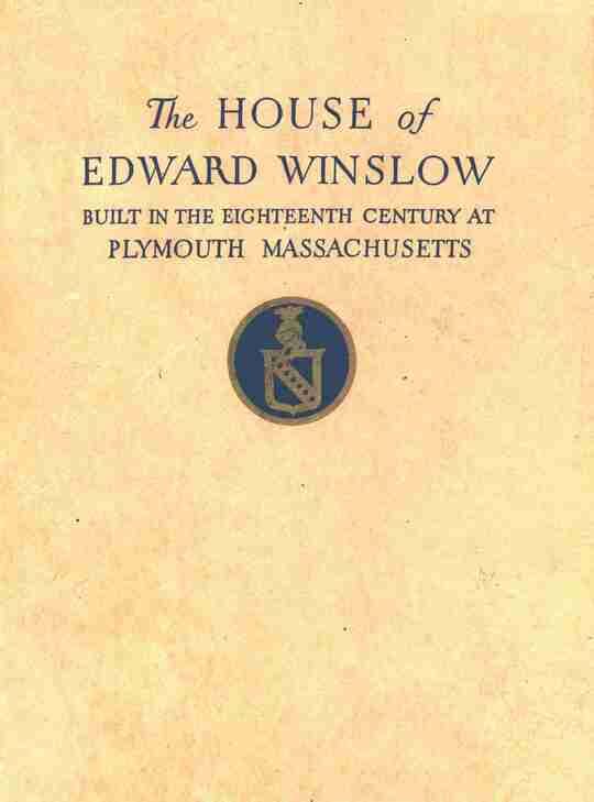 The Mayflower Society house: Being the story of the Edward Winslow house, the Mayflower Society, the Pilgrms