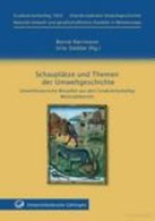 Schauplätze und Themen der Umweltgeschichte