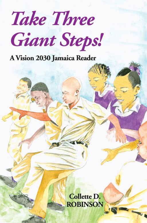  TAKE THREE GIANT STEPS! A Vision 2030 Jamaica Reader