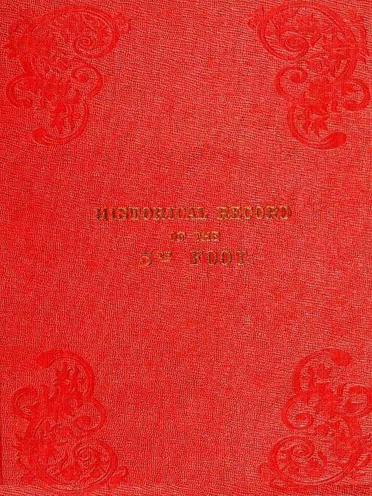 Historical Record of the Fifth Regiment of Foot, or Northumberland Fusiliers
Containing an Account of the Formation of the Regiment in
1674; with its Subsequent Services to 1837