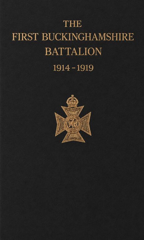 The First Buckinghamshire Battalion 1914-1919
