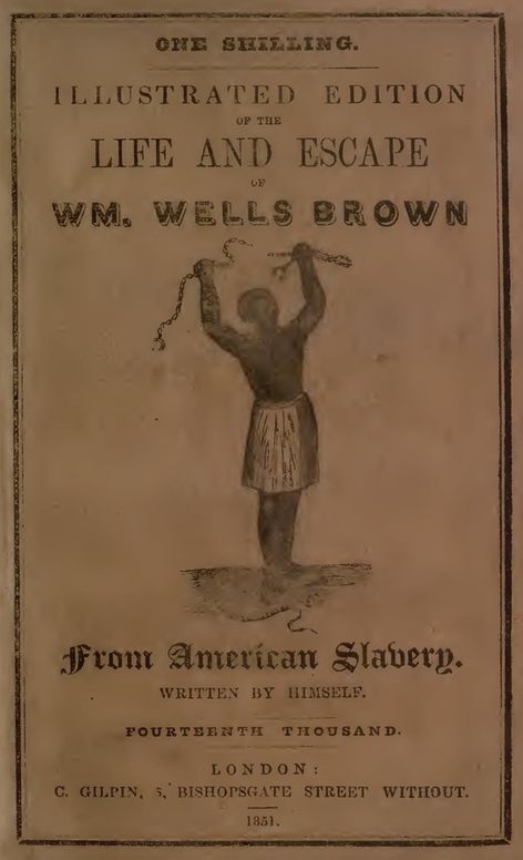 Illustrated Edition of the Life and Escape of Wm. Wells Brown from American Slavery Written by Himself