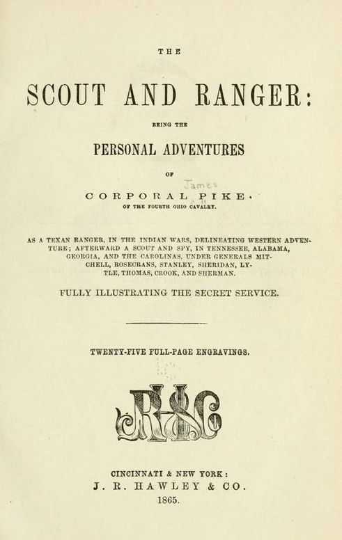 The Scout and Ranger Being the Personal Adventures of Corporal Pike of the Fourth Ohio cavalry