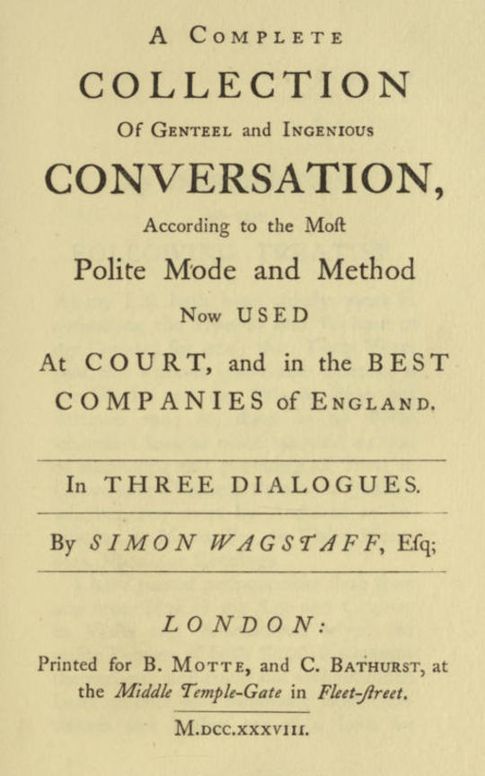 Polite Conversation
In Three Dialogues by Jonathan Swift with Introduction and
Notes by George Saintsbury