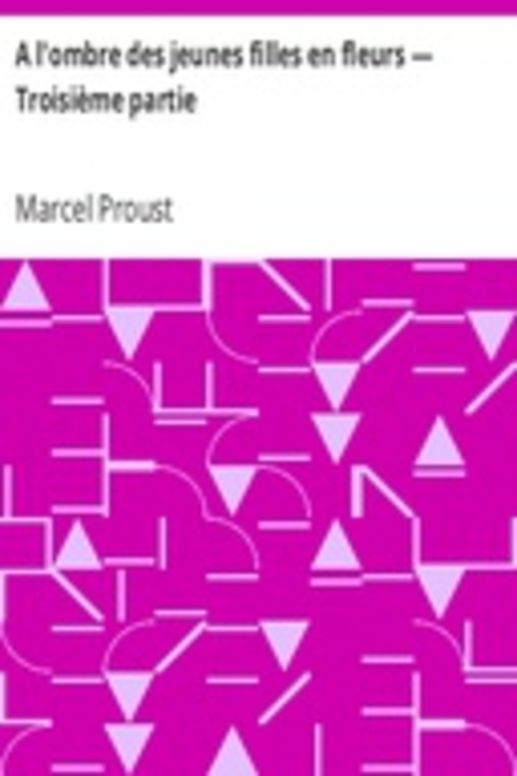 A l'ombre des jeunes filles en fleurs — Troisième partie