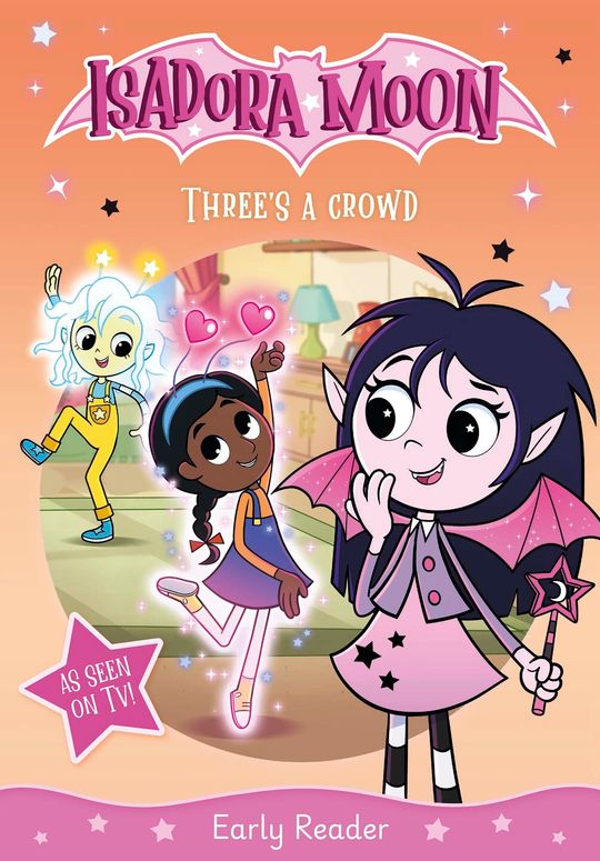 Isadora Moon: Three's a Crowd, an exciting early reader based on the top rated animated TV series, from the world of Harriet Muncaster