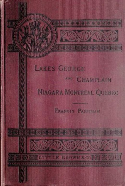 Historic Handbook of the Northern Tour Lakes George and Champlain; Niagara; Montreal; Quebec