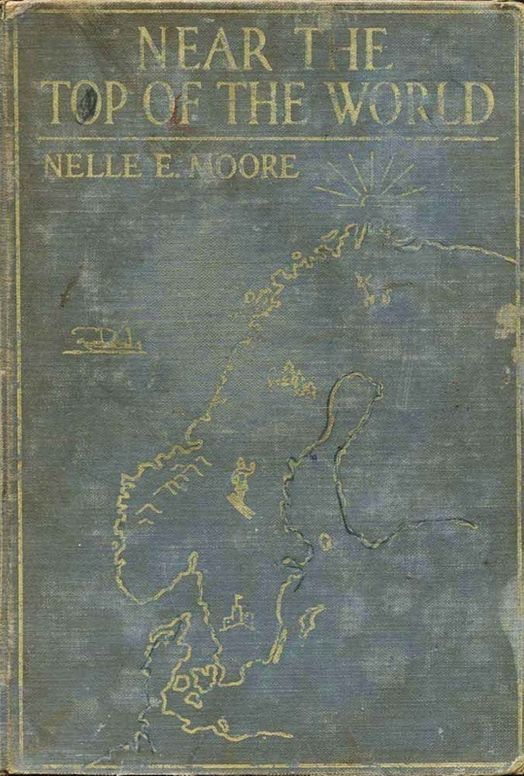 Near the Top of the World Stories of Norway, Sweden & Denmark