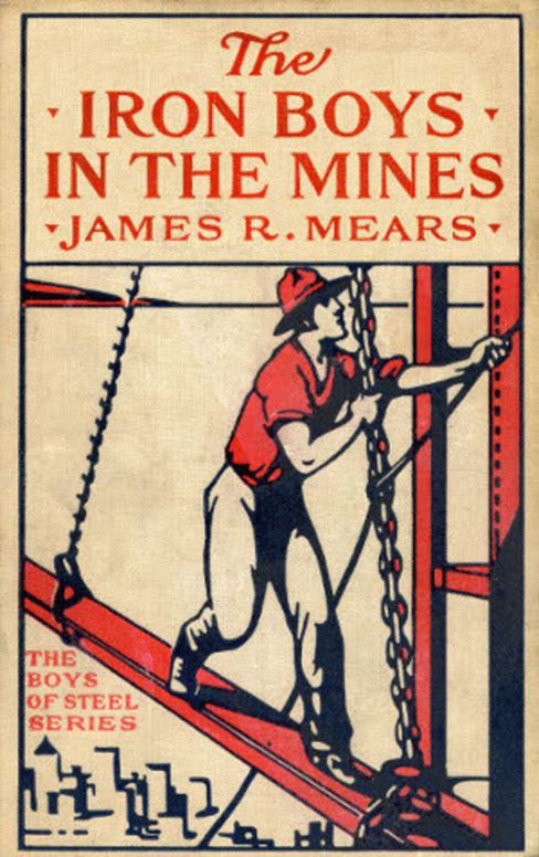 The Iron Boys in the Mines or, Starting at the Bottom of the Shaft