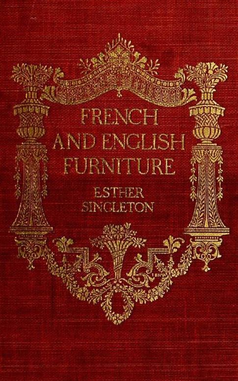 French and English furniture
distinctive styles and periods described and illustrated