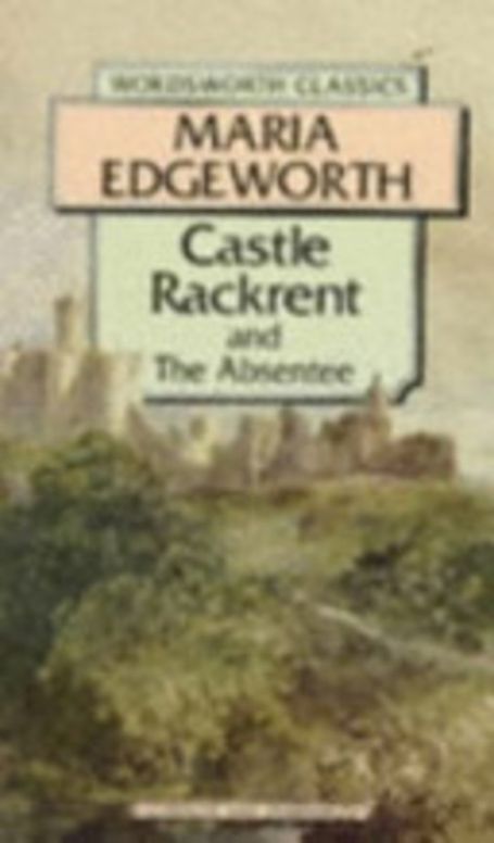 Castle Rackrent and The Absentee