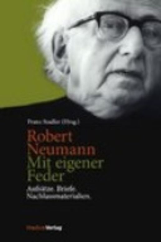 Robert Neumann. Mit eigener Feder.