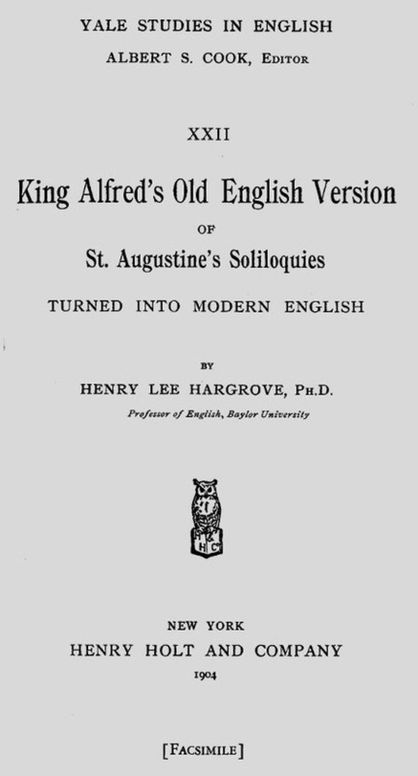 King Alfred's Old English Version of St. Augustine's Soliloquies Turned into Modern English