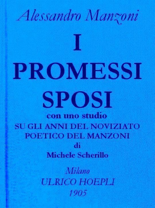 I promessi sposi. Opere di Alessando Manzoni, vol. 1