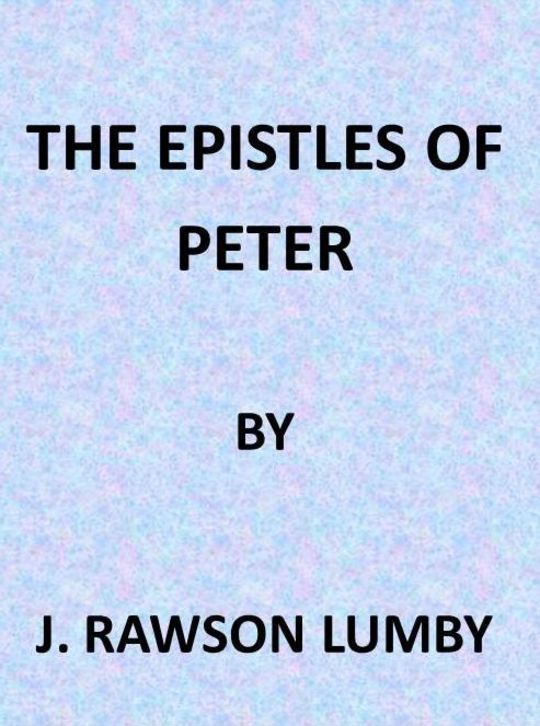The Expositor's Bible: The Epistles of St. Peter