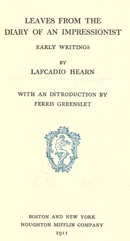 Leaves from the Diary of an Impressionist
Early Writings