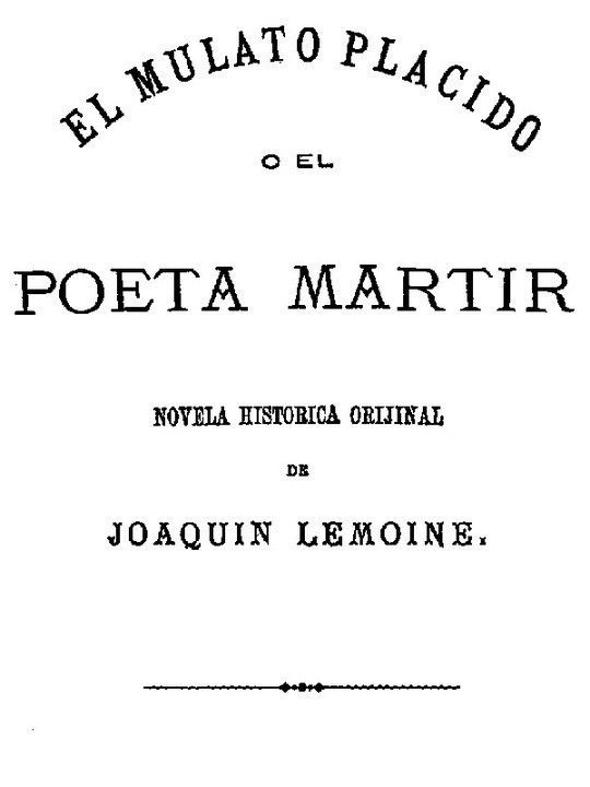 El Mulato Plácido o El Poeta Mártir