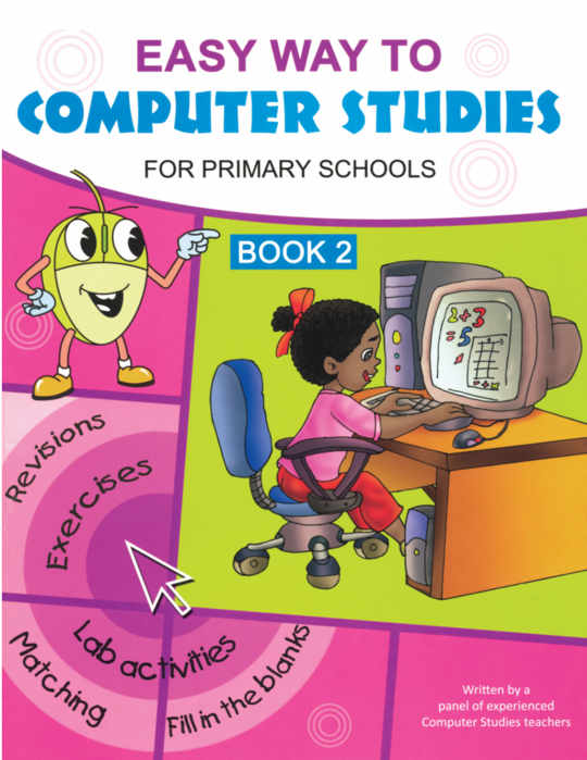 Easy Way to Computer Studies for Primary School Book 2