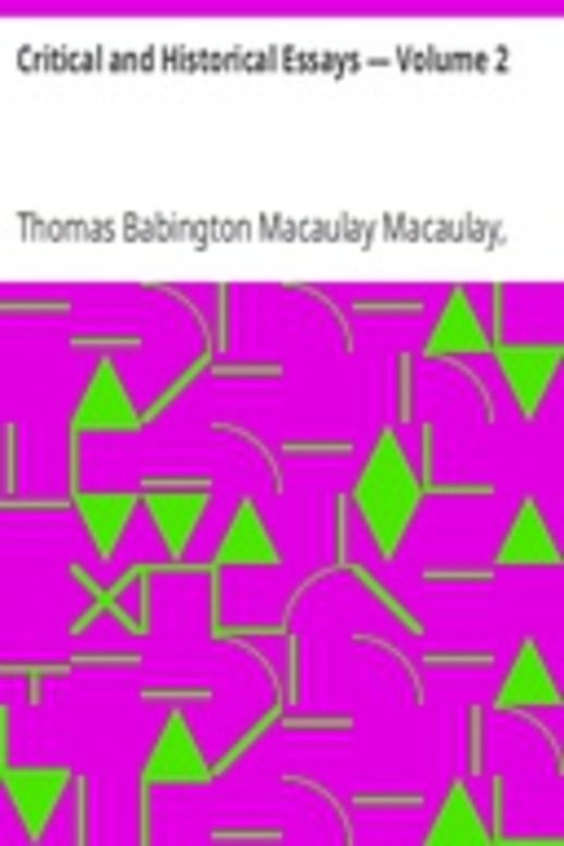 Critical and Historical Essays — Volume 2