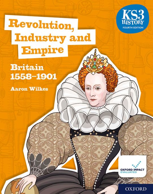 KS3 History 4th Edition: Revolution, Industry and Empire: Britain 1558-1901 eBook 2