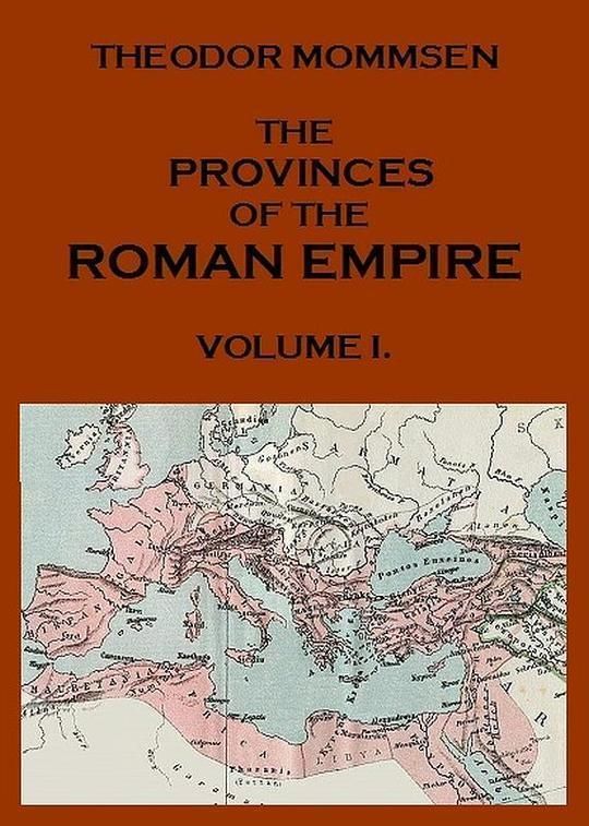 The Provinces of the Roman Empire, v. 1 From Caesar to Diocletian