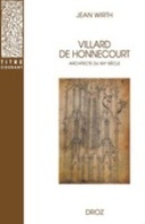 Villard de Honnecourt, architecte du XIIIe siècle