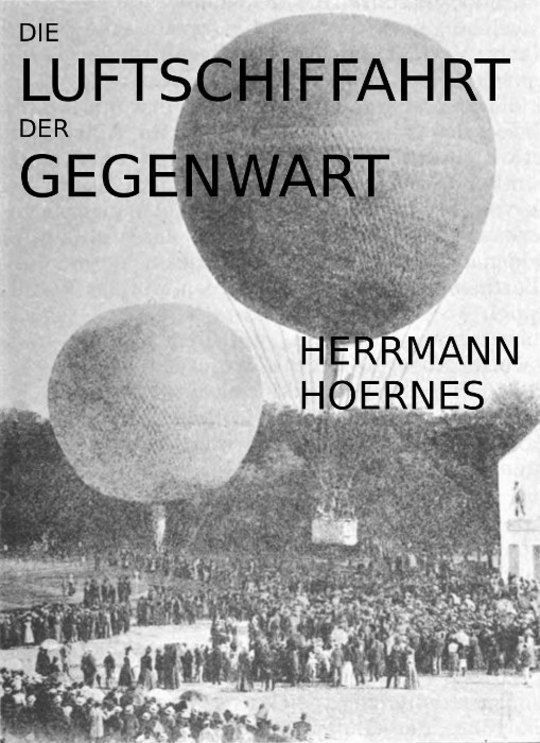 Die Luftschiffahrt der Gegenwart