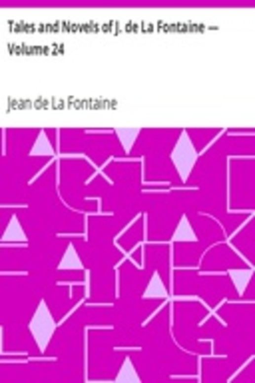 Tales and Novels of J. de La Fontaine — Volume 24