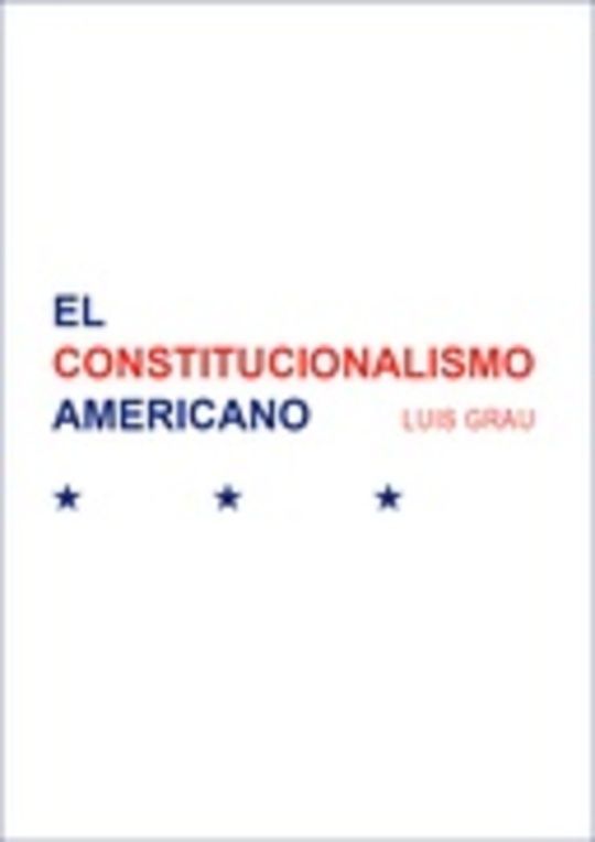 El constitucionalismo americano: materiales para un curso de historia de las constituciones