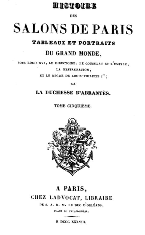 Histoire des salons de Paris (Tome 5/6) Tableaux et portraits du grand monde sous Louis XVI, Le Directoire, le Consulat et l'Empire, la Restauration et le règne de Louis-Philippe Ier
