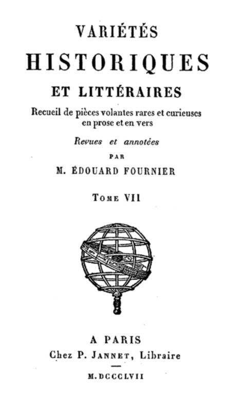 Variétés Historiques et Littéraires (7 / 10) Recueil de pièces volantes rares et curieuses en prose et en vers