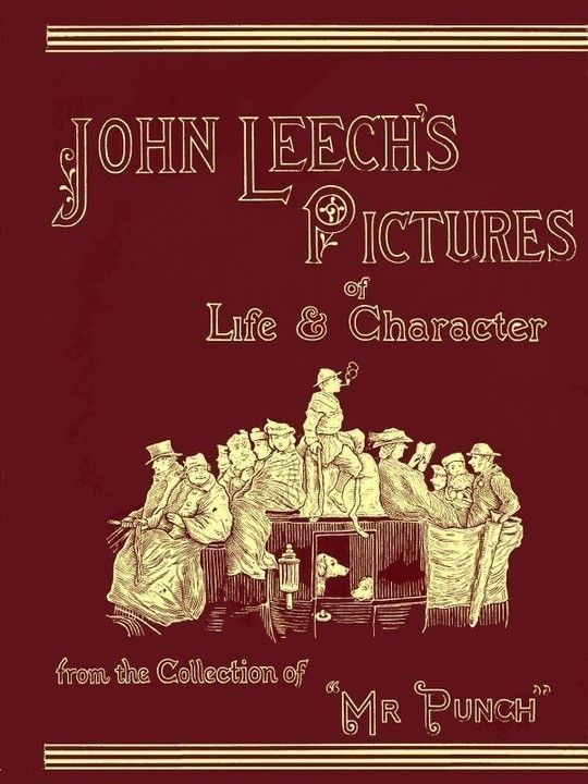 John Leech's Pictures of Life and Character, Volume 3 (of 3) From the Collection of "Mr. Punch"