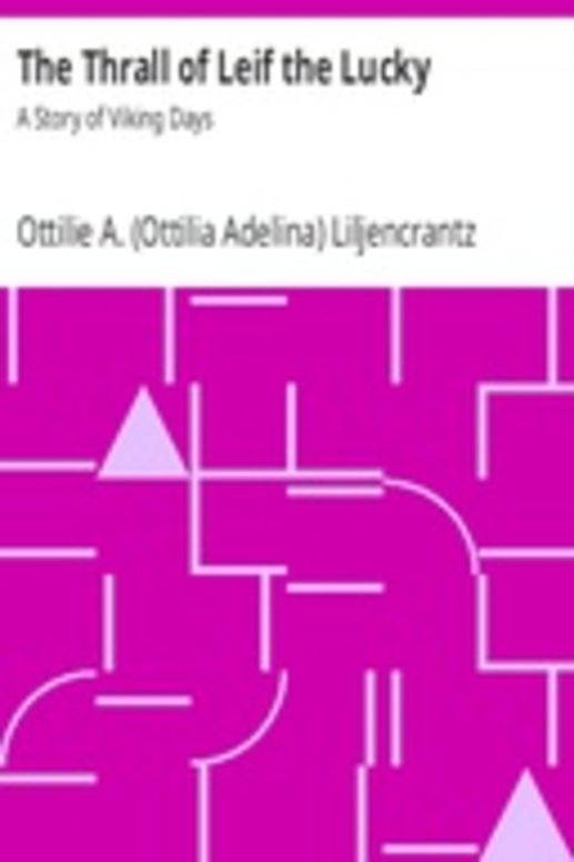 The Thrall of Leif the Lucky: A Story of Viking Days