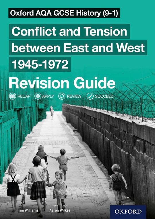 Oxford AQA GCSE History (9-1): Conflict and Tension between East and West 19451972 Revision Guide