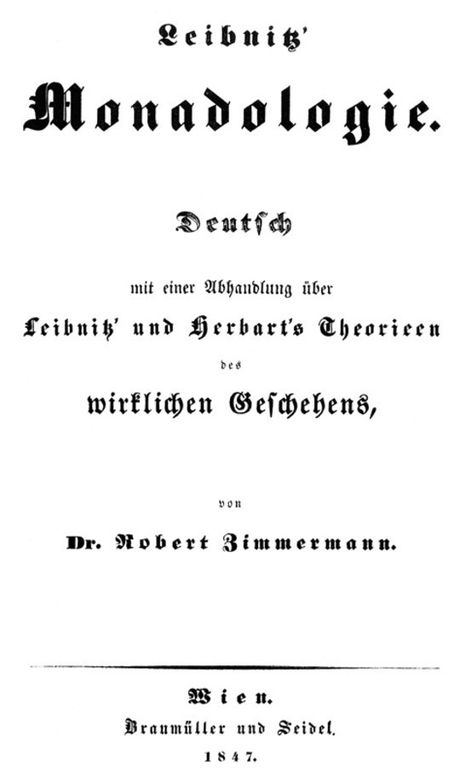 Leibnitz' Monadologie Deutsch mit einer Abhandlung über Leibnitz' und Herbart's Theorieen des wirklichen Geschehens