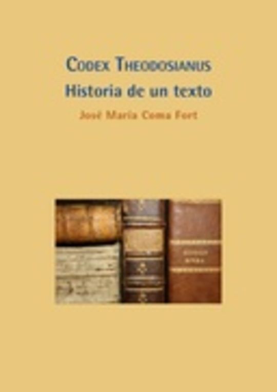 Codex Theodosianus: historia de un texto