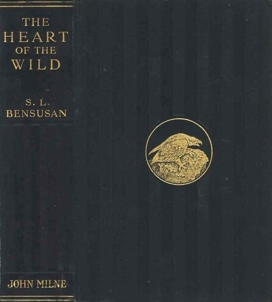 The Heart of the Wild Nature Studies from Near and Far