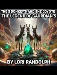 The Donkey's and Coyote The Legend of the Guardian