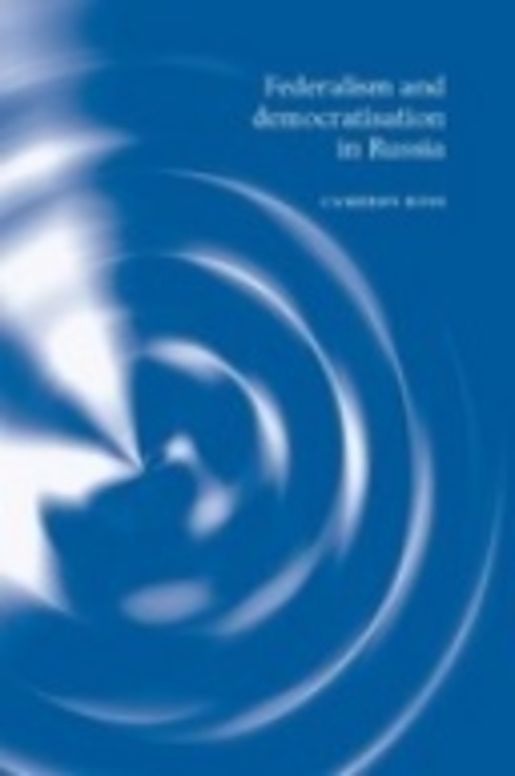 Federalism and Democratisation in Russia