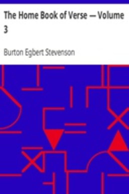 The Home Book of Verse — Volume 3