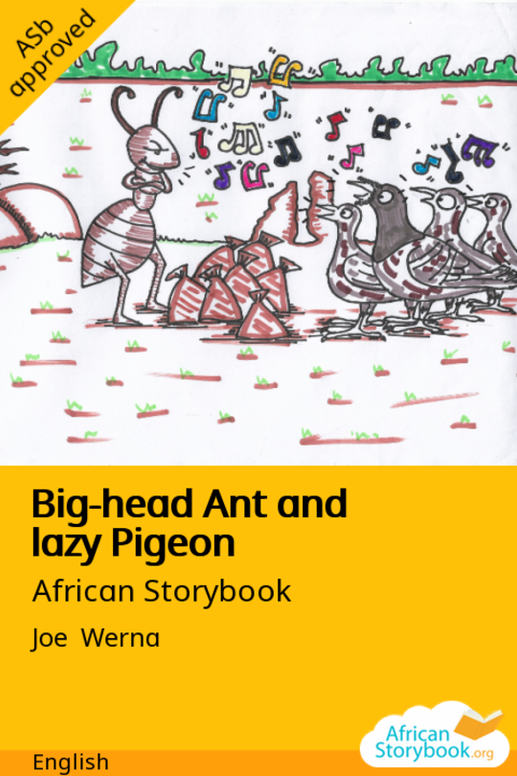 Big-head Ant and lazy Pigeon