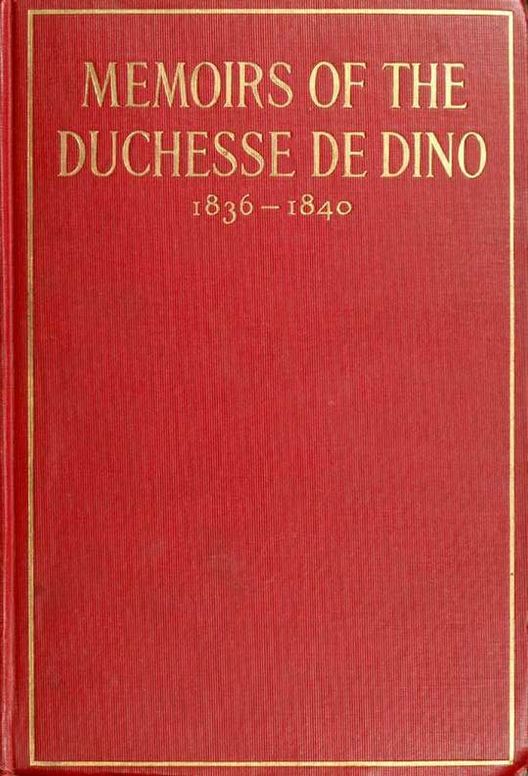 Memoirs of the Duchesse de Dino v.2/3, 1836-1840 Second Series
