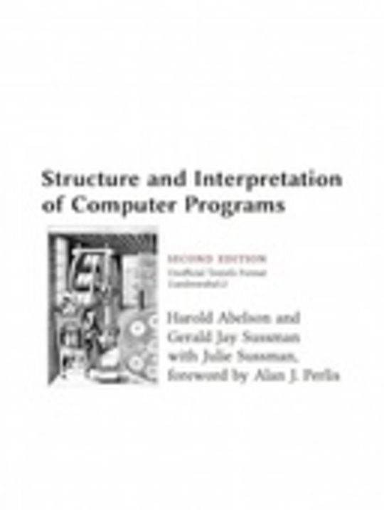 Structure and Interpretation of Computer Programs